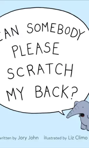Can Somebody Please Scratch My Back - Jory John & Liz Climo - 9780735228542