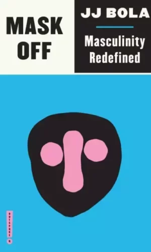 Couverture de 'Mask Off: Masculinity Redefined'
