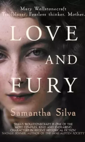 LOVE AND FURY: MARY WOLLSTONECRAFT