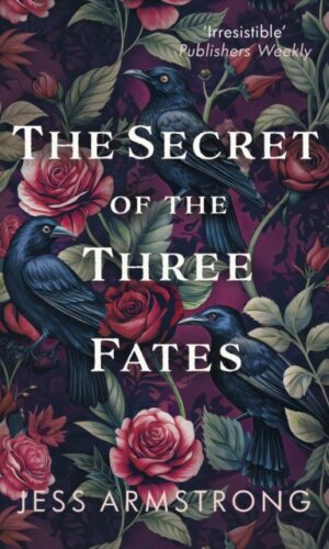 The Secret of the Three Fates - Jess Armstrong - 9780749031732