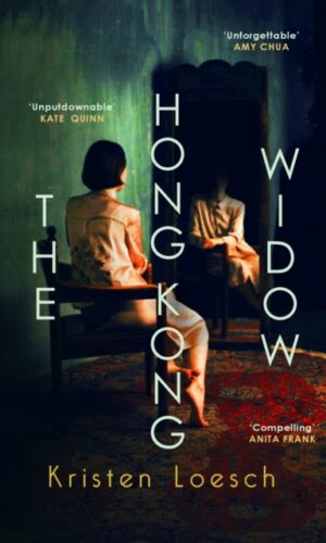 The Hong Kong Widow - Kristen Loesch - 9780749032890