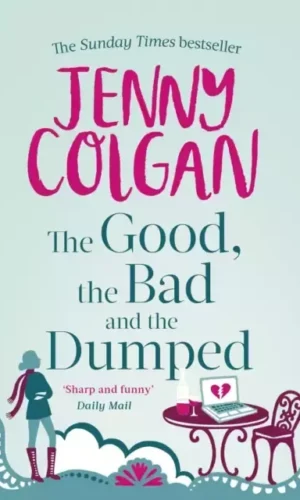 THE GOOD, THE BAD AND THE DUMPED