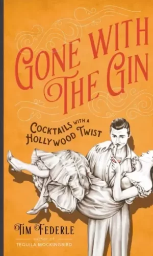GONE WITH THE GIN: COCKTAILS WITH A HOLLYWOOD TWIST