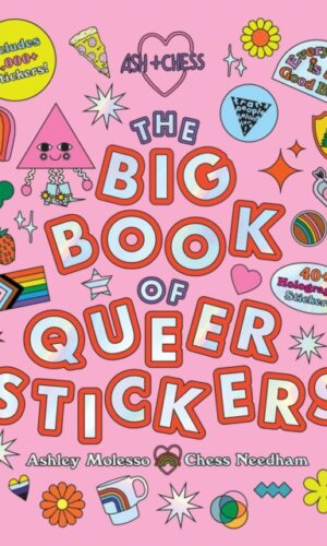 Couverture de : " The Big Book Of Queer Stickers - Ashley Molesso Chess Needham - 9780762484409"