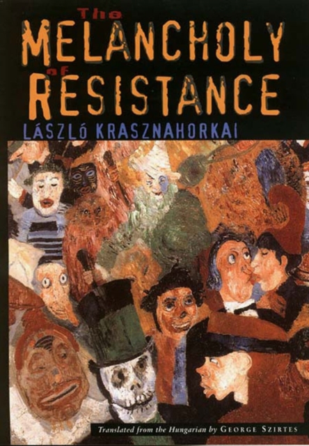 The Melancholy of Resistance - László Krasznahorkai - 9780811215046