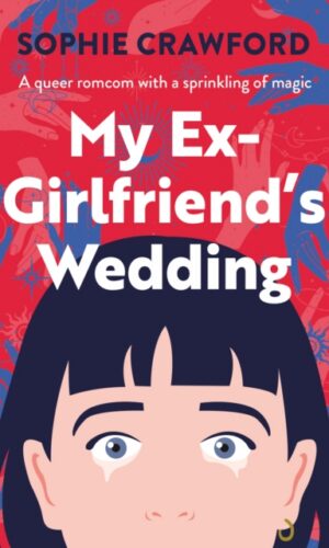 My Ex-Girlfriend's Wedding - Sophie Crawford - 9780857309341