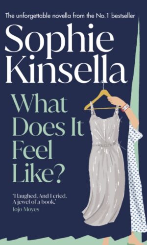 What Does It Feel Like? - Sophie Kinsella - 9780857506924