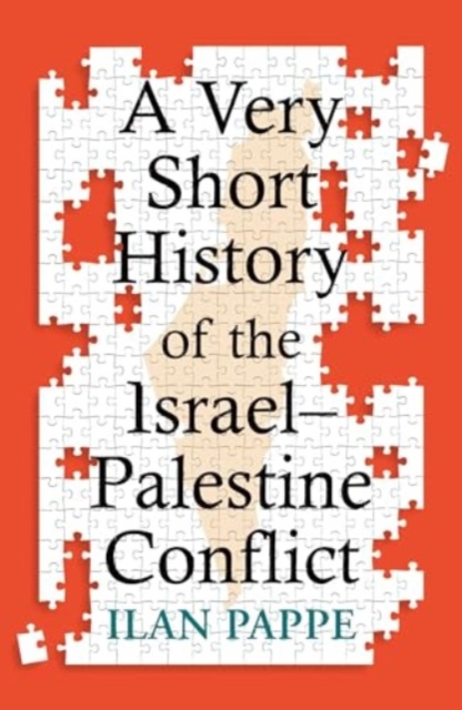 A Very Short History of the Israel–Palestine Conflict - Ilan Pappe - 9780861549719