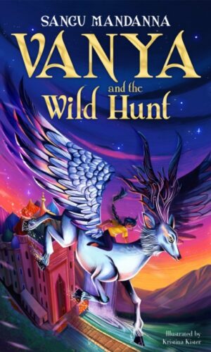Vanya and the Wild Hunt - Sangu Mandanna - 9781035022519