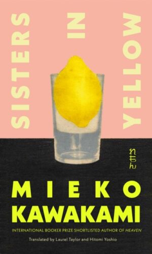 Sisters in Yellow - Mieko Kawakami - 9781035024131
