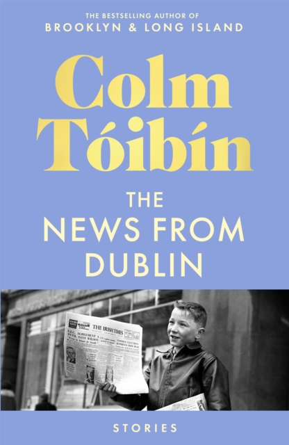 New from Dublin - Colm Toibin - 9781035030736