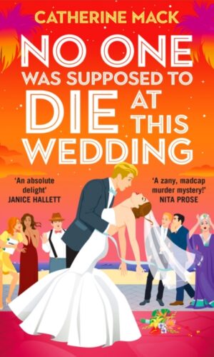 No one was Supposed to Die at this Wedding - Catherine Mack - 9781035032136