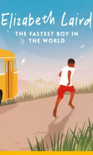 The fastest boy in the world by Elizabeth Laird
