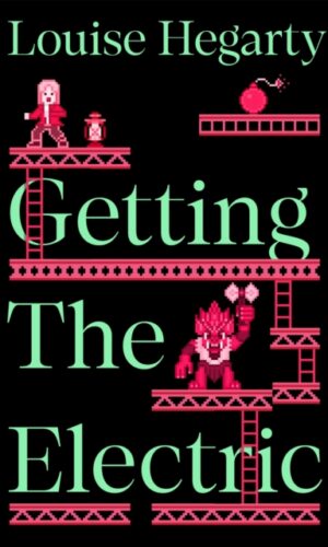 Getting the Electric - Louise Hegarty - 9781035037544