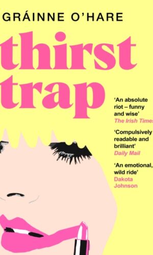 Thirst Trap by Grainne O'Hare - 9781035046218