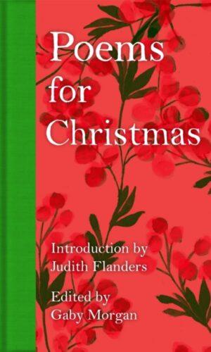 Poems for Christmas - Gaby Morgan - introduction by Judith Flanders - 9781035049110