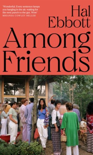Couverture de :"Among Friends - Hal Ebbott - Format : Hardcover - 9781035055432"