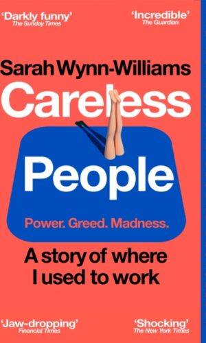 Careless People : A story of where I used to work - Sarah Wynn-Williams - 9781035065967