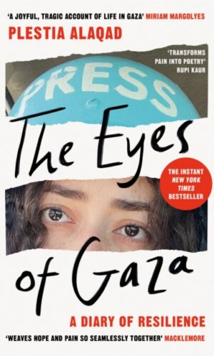 The Eyes of Gaza : A Diary of Resilience - Plestia Alaqad - 9781035070275