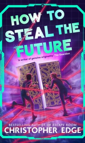 How to Steal the Future - Christopher Edge - 9781035071821