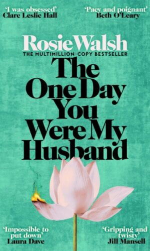 The One Day You Were My Husband - Rosie Walsh - 9781035076741