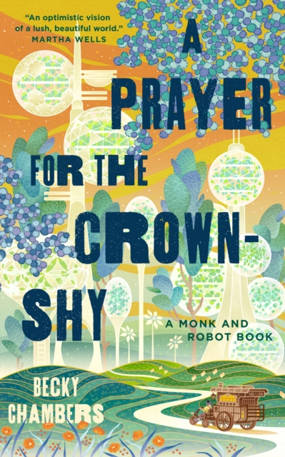 A PRAYER FOR THE CROWN-SHY (A MONK AND ROBOT BOOK 2)