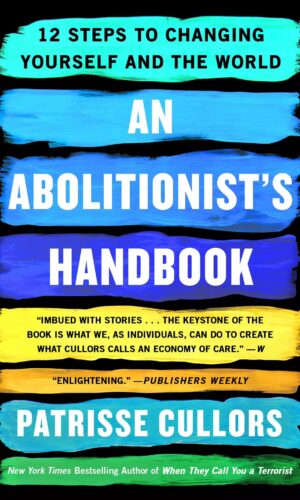 AN ABOLITIONIST'S HANDBOOK: 12 STEPS TO CHANGING YOURSELF AND THE WORLD