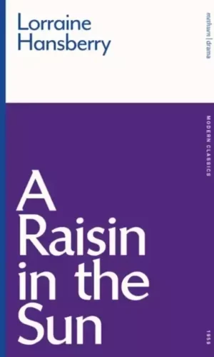 A Raisin in the Sun - Lorraine Hansberry - 9781350234314 