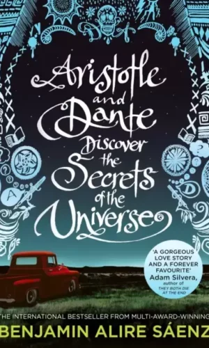 ARISTOTLE & DANTE DISCOVER THE SECRETS OF THE UNIVERSE