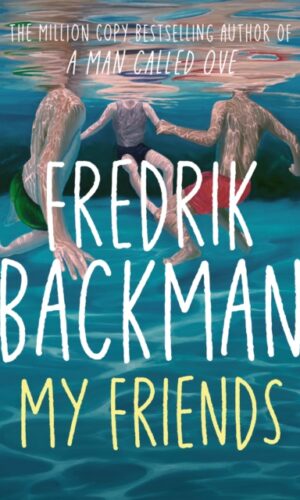 My Friends - Frederick Backman - 9781398516434