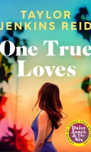 One True Loves - Taylor Jenkins Reid - 9781398516687
