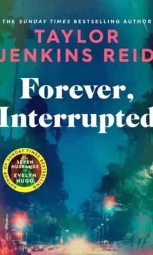 Forever, Interrupted - Taylor Jenkins Reid - 9781398516748