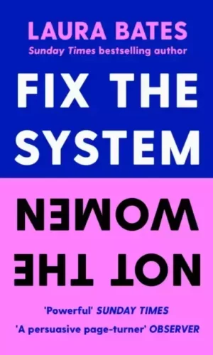 FIX THE SYSTEM, NOT THE WOMEN