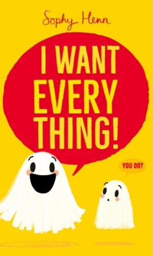 I Want Everything - Sophie Henn - 9781398526822