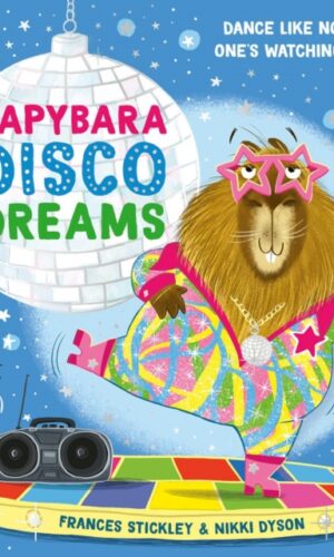 Capybara Disco Dreams - Frances Stickley - 9781398538467
