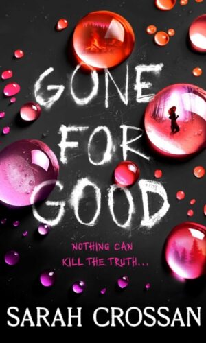Gone for Good - Sarah Crossan - 9781398549029