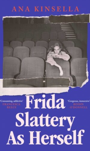 Friday Slattery as Herself - Ana Kinsella - 9781398549227