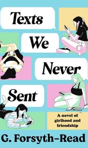 Texts We Never Sent - G. Forsyth Read - 9781398553637