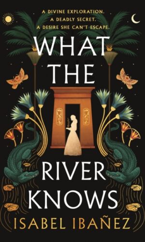 What the River Knows - Isabel Ibanez - 9781399722216 - 14,90€