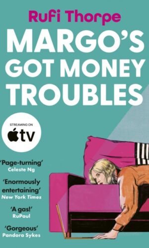 Margo's Got Money Troubles - Rufi Thorpe - 9781399732543