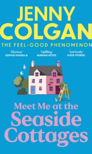 Meet Me at the Seaside Cottages - Jenny Colgan - 9781399734264