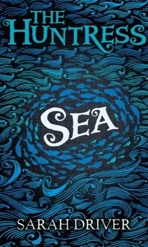 SEA (HUNTRESS TRILOGY #1)