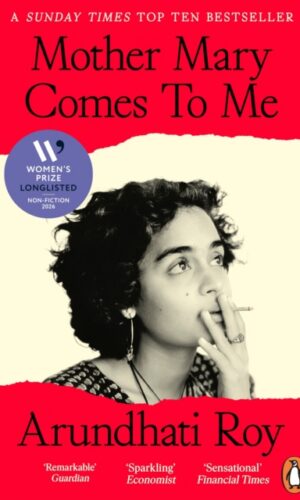 Mother Mary Comes To Me - Arundhati Roy - 9781405978477