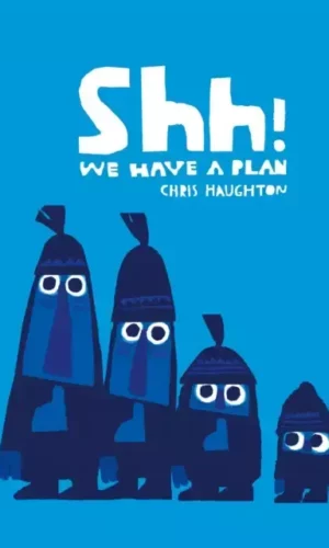 SHH! WE HAVE A PLAN!