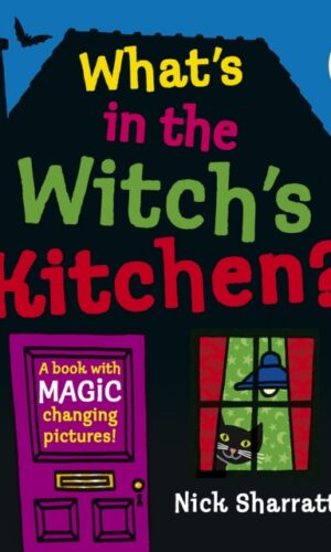 What's in the witch's kitchen ? - Nick Sharratt - 9781406384079