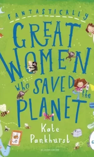 FANTASTICALLY GREAT WOMEN WHO SAVED THE PLANET