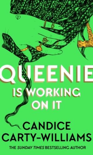 Queenie is Working on It - Candice Carty-Williams - 9781409198987