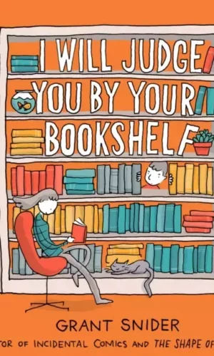 I WILL JUDGE YOU BY YOUR BOOKSHELF