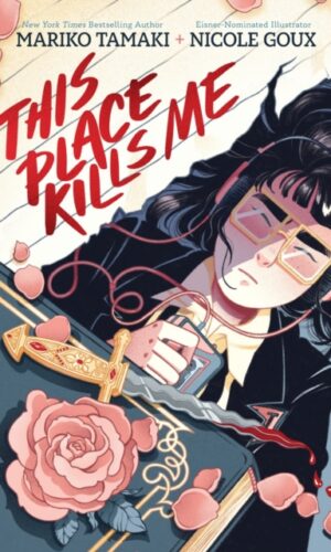 This Place Kills Me - Mariko Tamaki & Nicole Goux - 9781419768453
