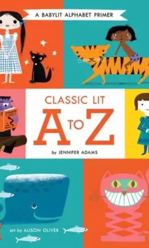 CLASSIC LIT A TO Z: A BABYLIT ALPHABET